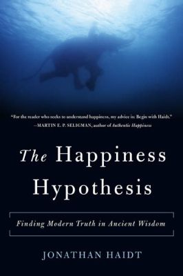  The Happiness Hypothesis: Un Voyage Philosophique Vers L'Épanouissement Professionnel